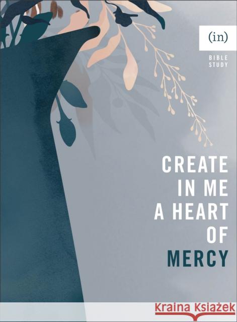 Create in Me a Heart of Mercy Dorina Gilmore–young 9780800738150 Baker Publishing Group - książka