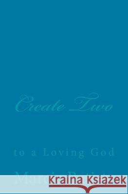 Create Two: to a Loving God Batiste, Marcia 9781495488801 Createspace - książka