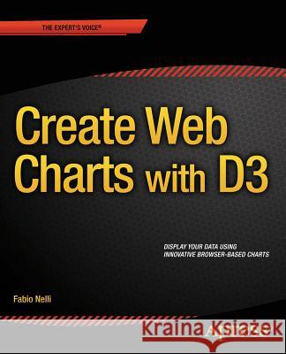 Create Web Charts with D3 Fabio Nelli 9781484208663 Apress - książka