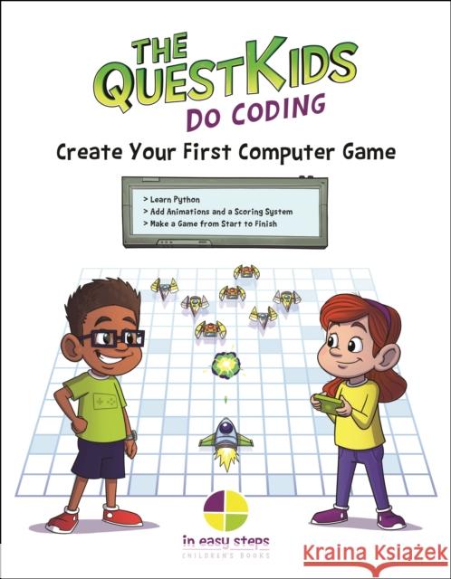 Create Your First Computer Game in easy steps: The QuestKids do Coding Darryl Bartlett 9781840788709 In Easy Steps Limited - książka