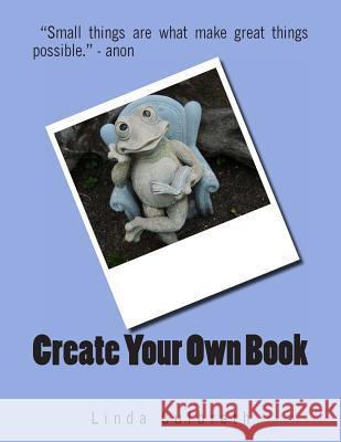 Create Your Own Book Linda Culbreth 9781482095777 Createspace - książka