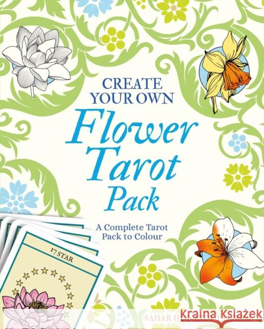 Create Your Own Flower Tarot Pack: A Complete Tarot Pack to Colour Sahar Huneidi-Palmer 9781398815797 Arcturus Publishing Ltd - książka