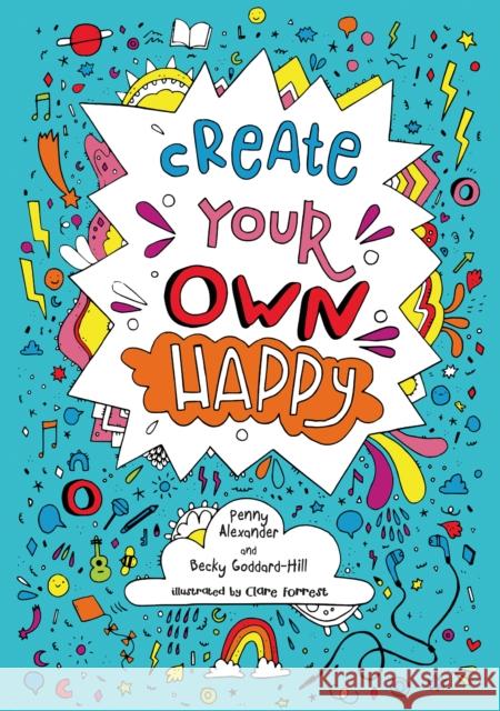 Create your own happy: Activities to Boost Children’s Happiness and Emotional Resilience Becky Goddard-Hill 9780008301217 HarperCollins Publishers - książka