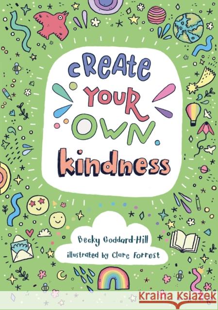 Create your own kindness: Activities to Encourage Children to be Caring and Kind Becky Goddard-Hill 9780008439583 HarperCollins Publishers - książka