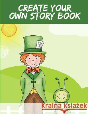 Create Your Own Story Book: Creative Writing for Kids (Large 8.5 X 11) Blank Publishers 9781790737628 Independently Published - książka