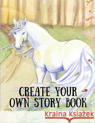 Create Your Own Story Book: Draw, Write, Illustrate - You're the Author [space to Write and Draw] Blank Publishers 9781790739073 Independently Published - książka