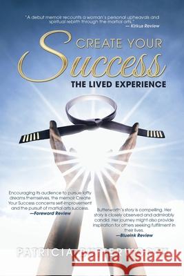 Create Your Success: The Lived Experience Patricia Butterworth 9781504320184 Balboa Press Au - książka