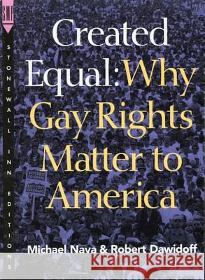 Created Equal: Why Gay Rights Matter to America Michael Nava Robert Dawidoff 9780312117641 St. Martin's Press - książka