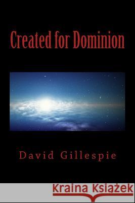 Created for Dominion David M Gillespie 9781546559184 Createspace Independent Publishing Platform - książka