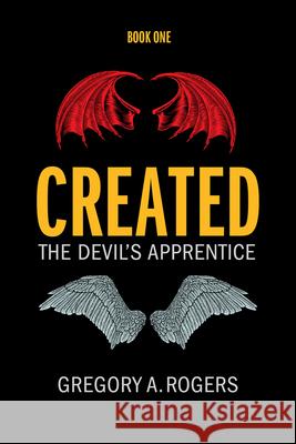 Created: The Devil's Apprentice Gregory Rogers 9780990972587 Bbl Publishing - książka