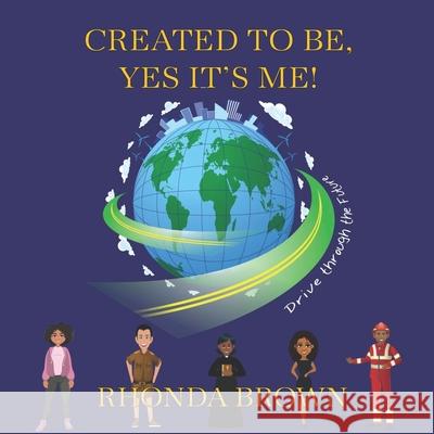 Created To Be, Yes, It's Me! Rhonda Brown 9798504535906 Independently Published - książka