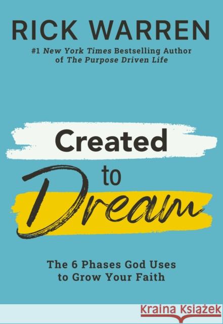 Created to Dream: The 6 Phases God Uses to Grow Your Faith Rick Warren 9780310367840 Zondervan - książka