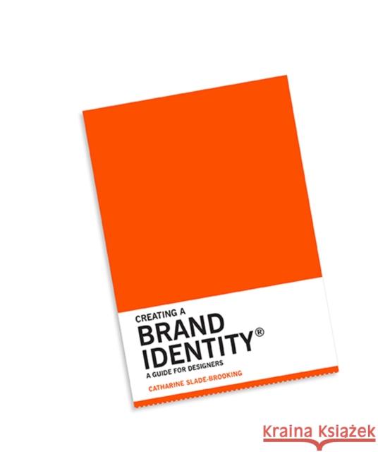 Creating a Brand Identity: A Guide for Designers Catharine Slade-Brooking 9781780675626 Laurence King - książka