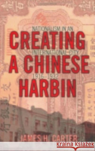 Creating a Chinese Harbin Carter, James 9780801439667 Cornell University Press - książka
