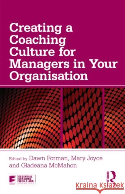 Creating a Coaching Culture for Managers in Your Organisation Dawn Forman 9780415690225  - książka