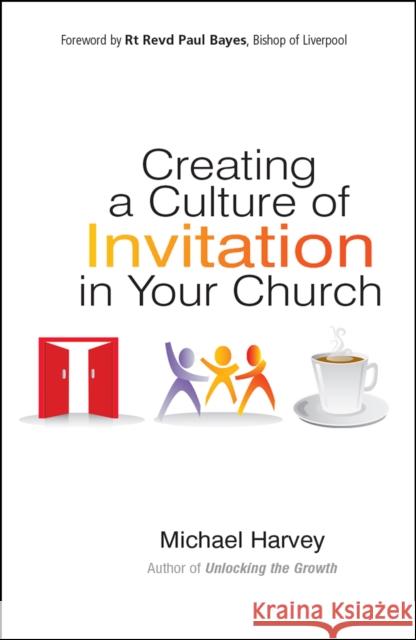 Creating a Culture of Invitation in Your Church Michael Harvey 9780857216328 Monarch Publications - książka