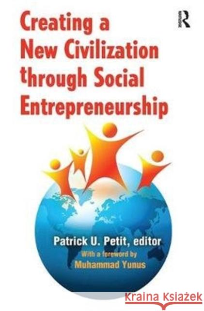 Creating a New Civilization Through Social Entrepreneurship Patrick Petit 9781138521421 Routledge - książka