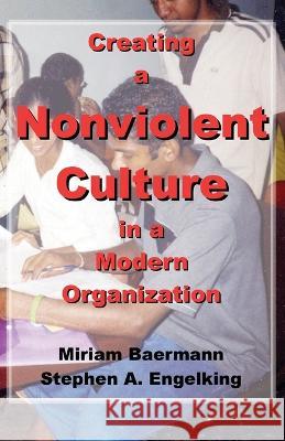 Creating a Nonviolent Culture in a Modern Organization Miriam Baermann Stephen A. Engelking 9783910667037 Texianer Verlag - książka