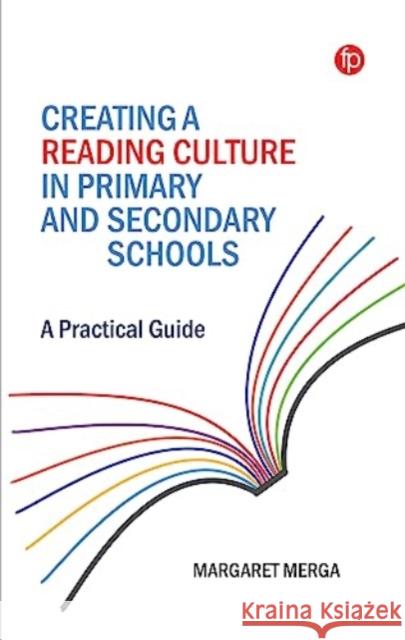 Creating a Reading Culture in Primary and Secondary Schools: A Practical Guide Margaret K. Merga 9781783306381 Facet Publishing - książka