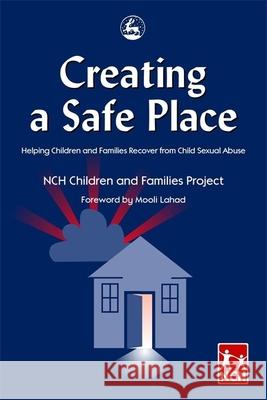 Creating a Safe Place Lahad, Professor Mooli 9781843100096 Jessica Kingsley Publishers - książka