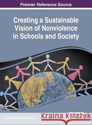 Creating a Sustainable Vision of Nonviolence in Schools and Society Swaranjit Singh Nancy D. Erbe 9781522522096 Information Science Reference - książka