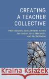 Creating a Teacher Collective Noriyuki Inoue 9781475869361 Rowman & Littlefield