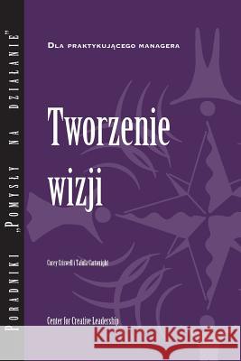 Creating a Vision (Polish) Corey Criswell Talula Cartwright 9781604919080 Center for Creative Leadership - książka