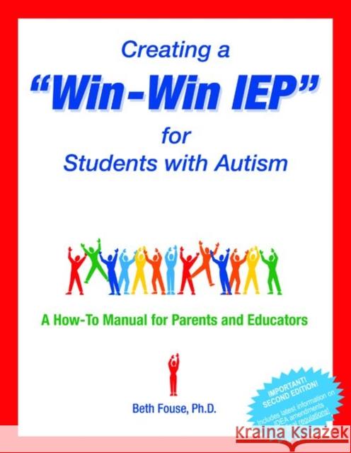 Creating a Win-Win IEP for Students with Autism: A How-To Manual for Parents and Educators Fouse, Beth 9781885477521 Future Horizons - książka