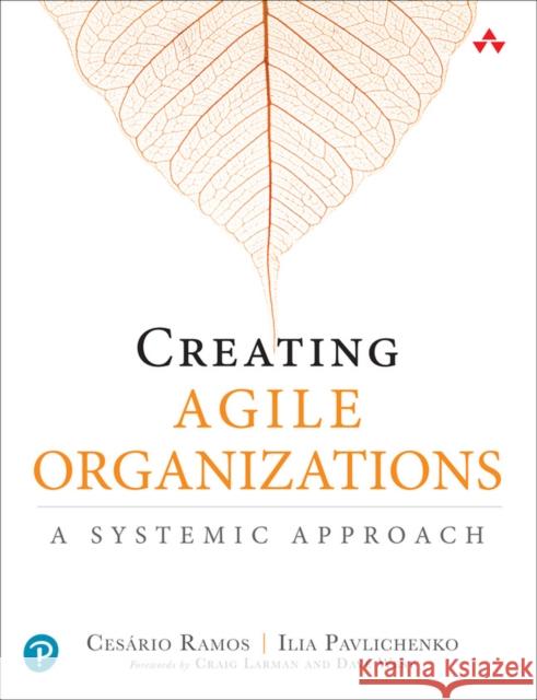 Creating Agile Organizations: A Systemic Approach Ilia Pavlichenko 9780135853191 Pearson Education (US) - książka