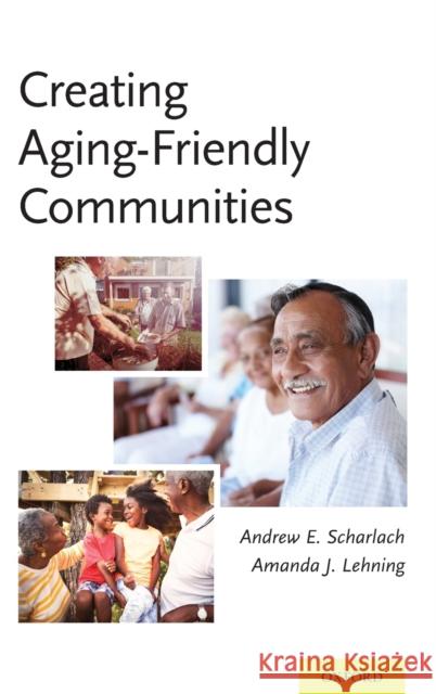 Creating Aging-Friendly Communities Andrew E. Scharlach Amanda Lehning 9780199379583 Oxford University Press, USA - książka