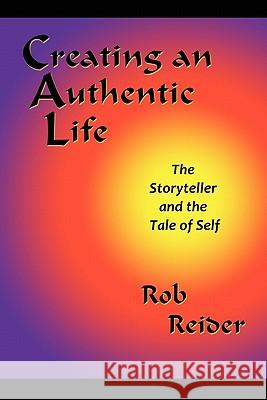 Creating an Authentic Life Rob Reider Phd Rob Reider 9780865346574 Sunstone Press - książka