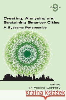 Creating, Analysing and Sustaining Smarter Cities: A Systems Perspective Ian Abbott-Donnelly Harold 