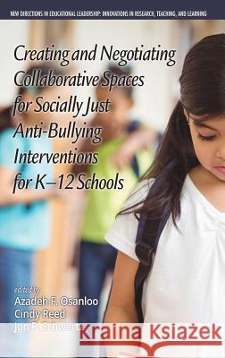 Creating and Negotiating Collaborative Spaces for Socially‐Just Anti‐Bullying Interventions for K‐12 Schools(HC) Osanloo, Azadeh F. 9781681237251 Eurospan (JL) - książka