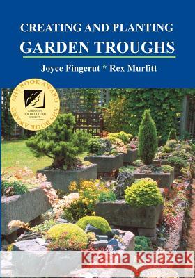 Creating and Planting Garden Troughs Joyce Fingerut Rex Murfitt Jane Grushow 9781893443211 B. B. Mackey Books - książka