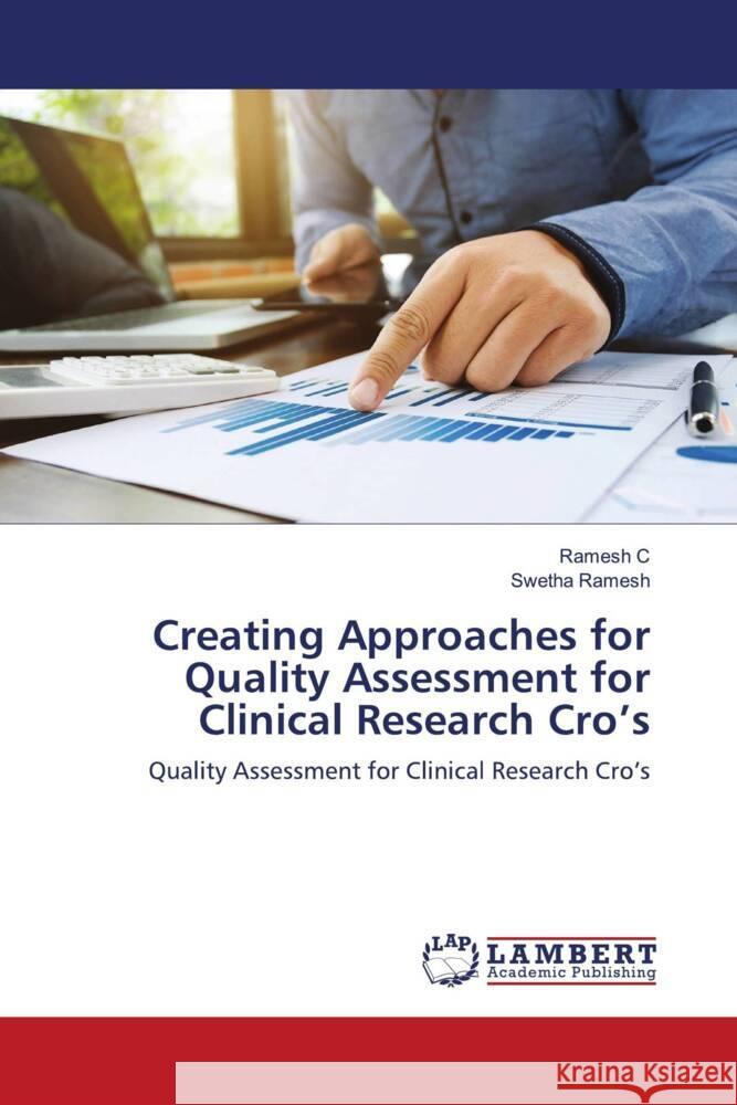 Creating Approaches for Quality Assessment for Clinical Research Cro's c, Ramesh, Ramesh, Swetha 9786203926989 LAP Lambert Academic Publishing - książka