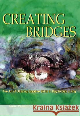 Creating Bridges: The Art of Utilizing Creative Skills in Day to Day Living Ciccone, Ph. D. Acet 9781403378163 Authorhouse - książka