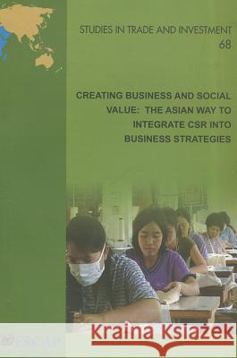 Creating Business and Social Value: The Asian Way to Integrate Csr Into Business Strategies United Nations 9789211206166 United Nations - książka