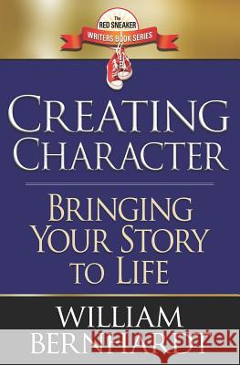 Creating Character: Bringing Your Story to Life William Bernhardt 9781731020635 Independently Published - książka