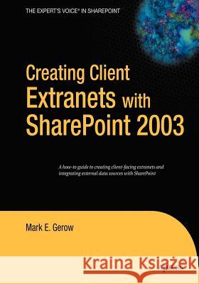 Creating Client Extranets with Sharepoint 2003 Gerow, Mark 9781590596357 Apress - książka