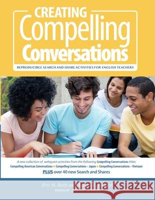 Creating Compelling Conversations: Reproducible 'Search and Share' Activities for English Teachers Teresa X Nguyen, Brent Warner, Andrea Schmidt 9781732607002 Chimayo Press - książka