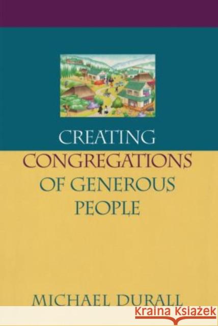 Creating Congregations of Generous People Michael Durall 9781566992206 Rowman & Littlefield Publishers - książka