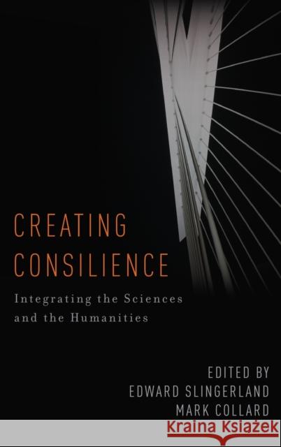 Creating Consilience Slingerland, Edward 9780199794393 Oxford University Press, USA - książka