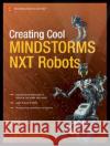 Creating Cool MINDSTORMS NXT Robots Daniele Benedettelli 9781590599662 Apress