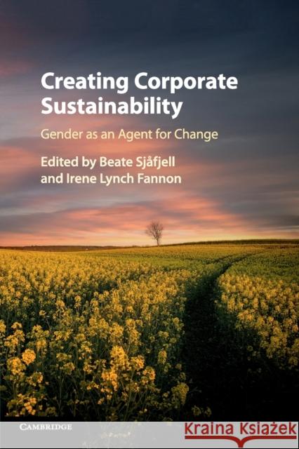 Creating Corporate Sustainability: Gender as an Agent for Change Beate Sjafjell Irene Lync 9781108447676 Cambridge University Press - książka