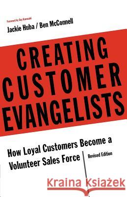 Creating Customer Evangelists Jackie Huba Ben McConnell Guy Kawasaki 9780988195400 Lewis Lane Press - książka