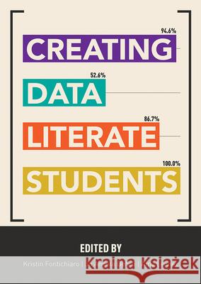 Creating Data Literate Students Kristin Fontichiaro, Jo Angela Oehrli, Amy Lennex 9781607854241 Michigan Publishing Services - książka