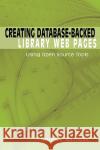 Creating Database-backed Library Web Pages : Using Open Source Tools Stephen R. Westman 9780838909102 American Library Association