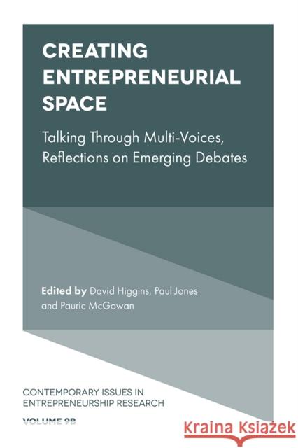 Creating Entrepreneurial Space: Talking Through Multi-Voices, Reflections on Emerging Debates David Higgins (University of Liverpool, UK), Paul Jones (University of Swansea, Wales), Pauric McGowan (Ulster Universit 9781787695788 Emerald Publishing Limited - książka