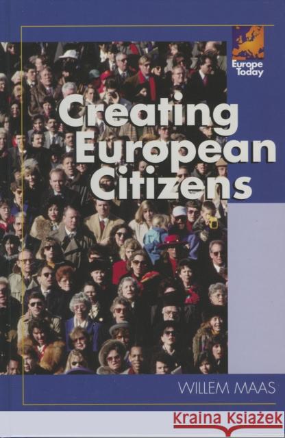 Creating European Citizens Willem Maas 9780742554856 Rowman & Littlefield Publishers - książka