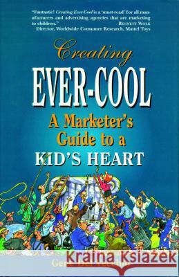 Creating Ever-Cool: A Marketer's Guide to a Kid's Heart Gene de 9781565542563 Pelican Publishing Company - książka